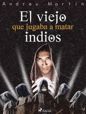 cover image of El viejo que jugaba a matar indios